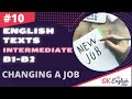 Text 10 Changing a job  (Topic &#39;Jobs&#39;) 🇺🇸 Английский язык INTERMEDIATE (B1-B2) | Уроки английского