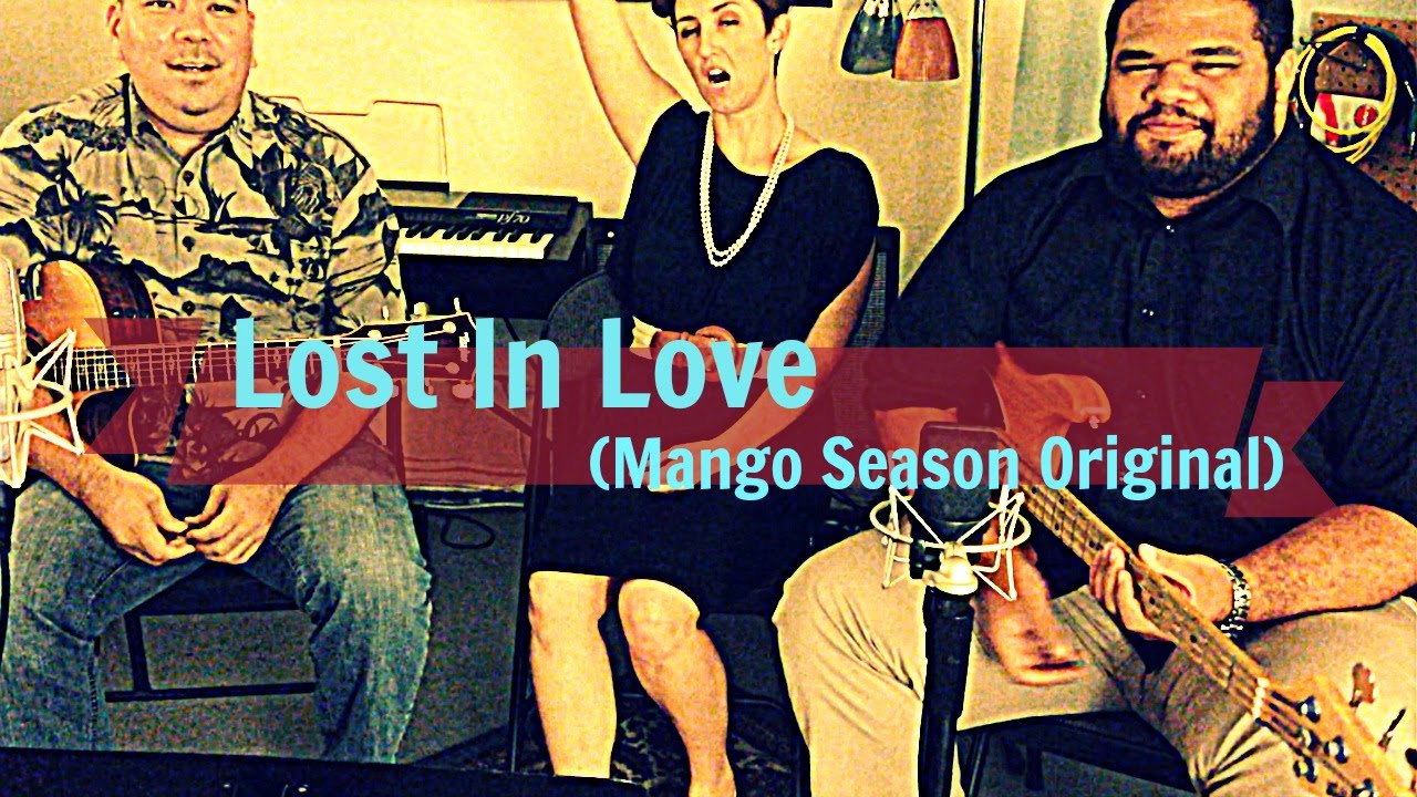 Lost In Love (Written by Wil Tafolo) - Mango Season Original