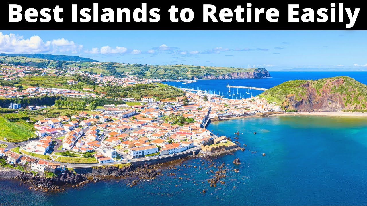 12 Best Islands For A Comfortable Retirement 2023 YouTube 12-best-islands-for-a-comfortable-retirement-2023-youtube