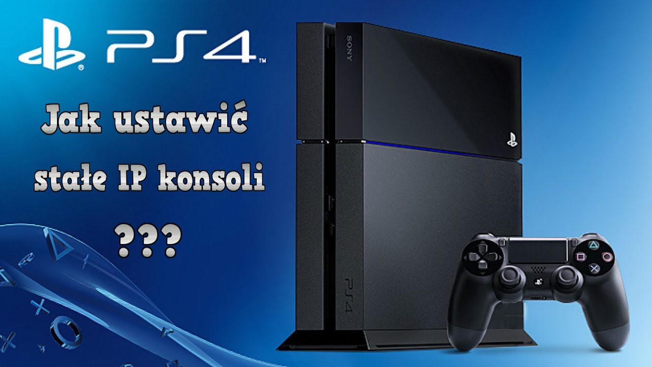 Jak ustawić stałe IP konsoli PS4?? YouTube