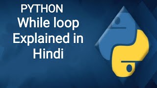 while loop in Python Explained in Hindi #python #forloop #pythontutorial #pythonprogramming