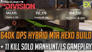 M1A in 1.6?! 640K DPS Solo HI-END M1A Hybrid Build + 11 Kill Solo Manhunt | The Division
