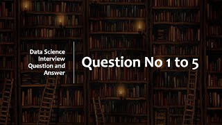 1-5 Data Science Interview Question and Answer | Data Science Job Preparation