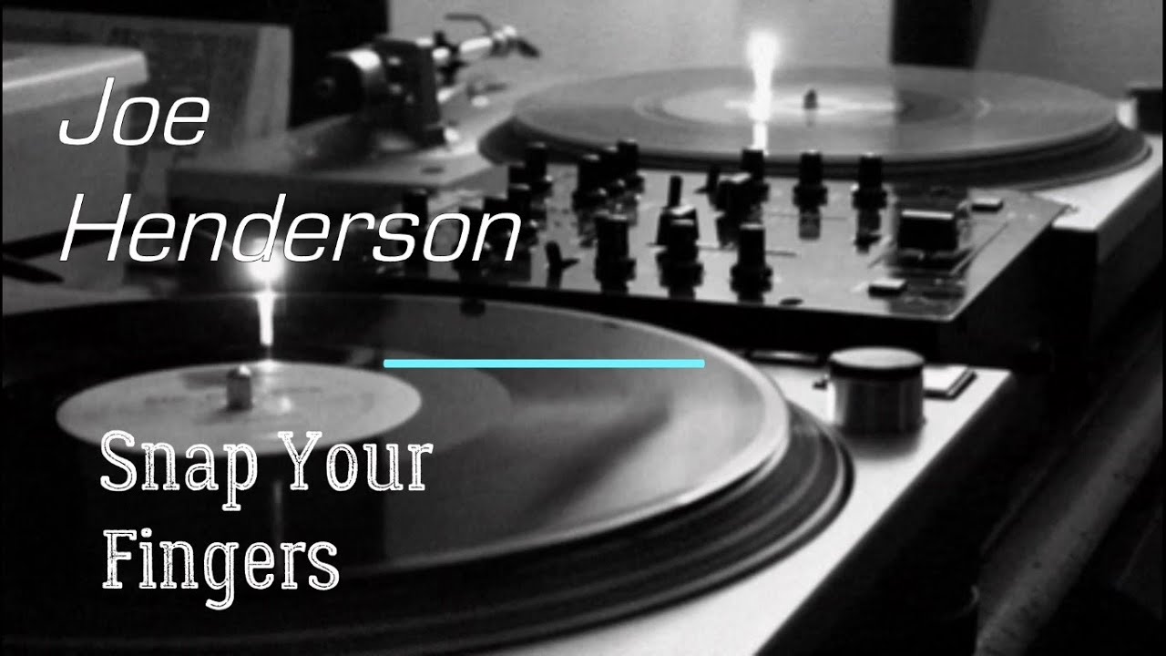 Joe Henderson Snap Your Fingers YouTube