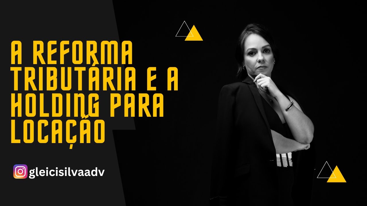 Holding Familiar - A Reforma Tributária e Holding para Locação 