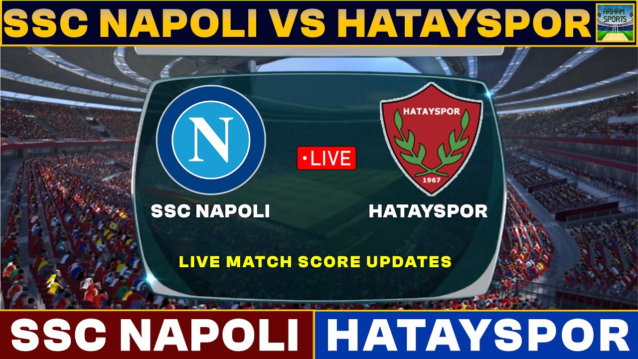 SSC Napoli Vs Hatayspor Live Match Today SSCN Vs HAS Football Match 2023 Live YouTube SSC Napoli Vs Hatayspor Live Match Today SSCN Vs HAS Football Match 2023 Live YouTube