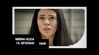 Mirna ulica 14. epizoda!
