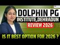 Dolphin PG Institute Dehradun Review 2026 🔥 Fees, Placements &amp; Reality Check | Worth Admission?