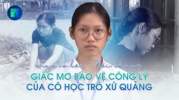 Trao cơ hội - Nối ước mơ: Cô học trò xứ Quảng và giấc mơ bảo vệ công lý | VTC1