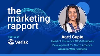 Full The Marketing Rapport, Episode 16: Aarti Gupta, Head of Insurance GTM/Bus. Dev. for N. America AWS News