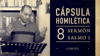 Capsula Homiletica 8 - Sermon de Salmo 1