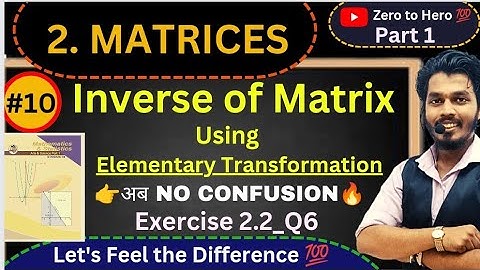 Lec 10.Matrices |Exercise 2.2 | Question No 6 | Inverse of Matrix Using Elementary Transformation|