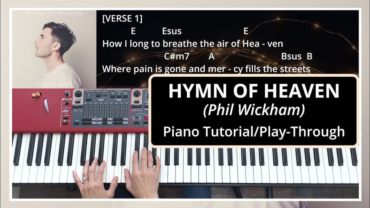 Hymn Of Heaven (Phil Wickham) | Piano Tutorial/Play-Through | With Chords & Lyrics [Original Key E]