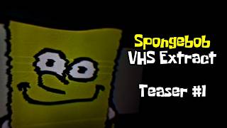 SpongeBob VHS EXTRACT - TEASER #1