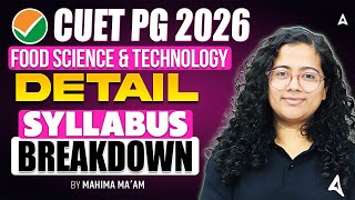 CUET PG 2026 | FOOD SCIENCE & TECHNOLOGY DETAIL SYLLABUS BREAKDOWN | BY MAHIMA MA'AM screenshot 4