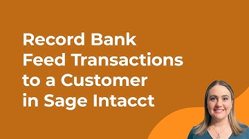 How to Record Bank Feed Transactions to a Customer in Sage Intacct