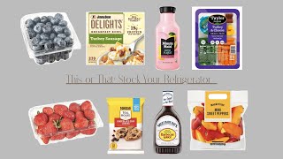 This or That: Stock Your Refrigerator This or That: Stock Your Refrigerator
