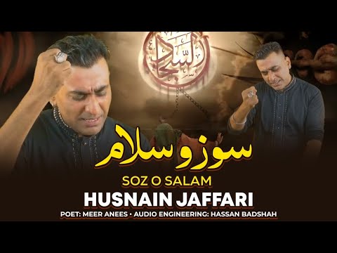 Soz O Salaam Meer Anees Hussain Jaffari Noha Kalaam Muharram 2023 1445 Hijri Hassan Badshah