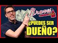 ⚾Tu OPORTUNIDAD ser DUEÑO de Los Bravos de Atlanta ¿Cómo INVERTIR y comprar acciones?🔥