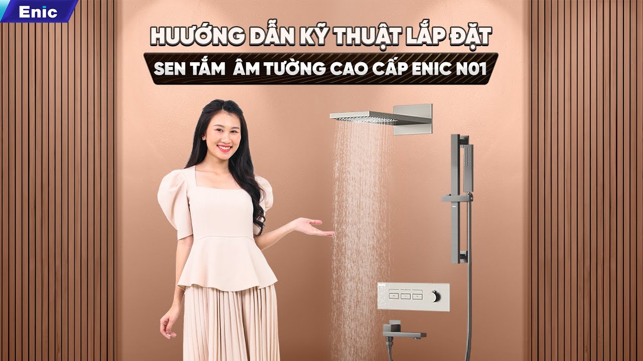 HƯỚNG DẪN KỸ THUẬT LẮP ĐẶT BỘ SEN TẮM ÂM TƯỜNG CAO CẤP ENIC N01 ...