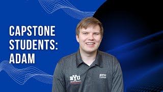 Capstone Video Series - Adam