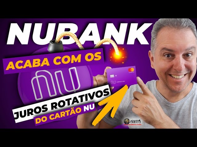 Nubank reduz taxa do parcelamento após o uso do crédito rotativo