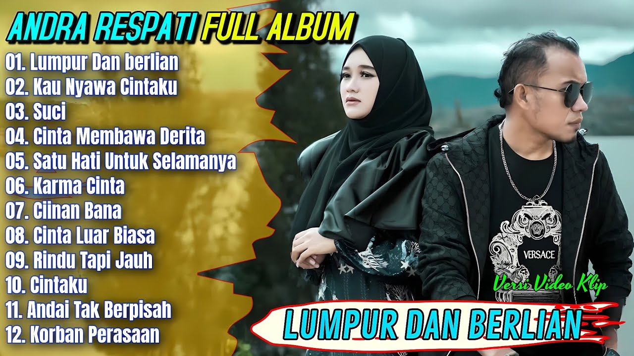 Album Andra Respati || LUMPUR DAN BELIAN - KAU NYAWA CINTAKU - Pop Melayu Terpopuler 2025 - Trending