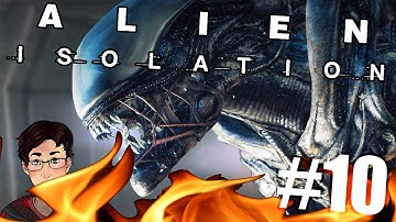 Alien: Isolation - Flames - Episode 10! (Gameplay/Walkthrough)