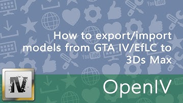 How to export/import models from GTA IV/EfLC to 3Ds Max [OpenIV/openFormats/GIMS]
