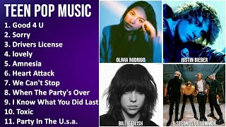 TEEN POP Music Mix - Olivia Rodrigo, Justin Bieber, Billie Eilish, 5 Seconds of Summer - Good 4 ...