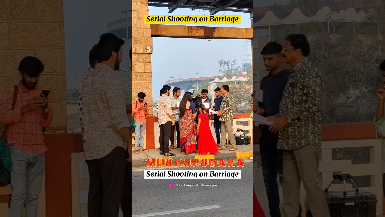 Serial Shooting on Barriage Vijayawada| MUKKUPUDAKA serial 