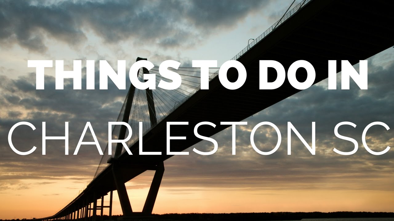 Things To Do In Charleston SC