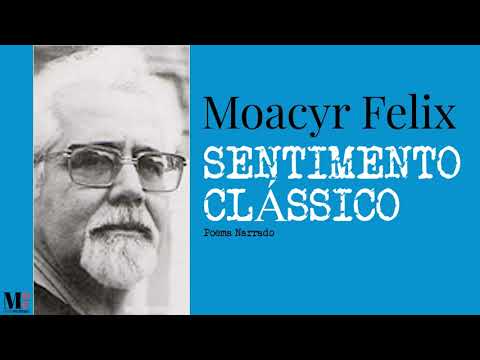 Sentimento Clássico | Poema de Moacyr Félix com narração de Mundo Dos Poemas - YouTube