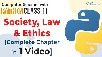 Society, Law & Ethics COMPLETE CHAPTER Class 11 CBSE | One Shot Python Class 11th Computer Science