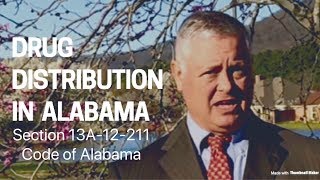 What you need to know about Drug distribution in Alabama pursuant to Alabama code section 13A–12–211