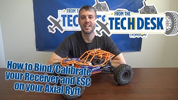 From the Tech Desk: How to Bind/Calibrate your Receiver and ESC on your Axial Ryft