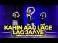 Kahin aag lage lag jaave  dance choreography  shivi dance studio