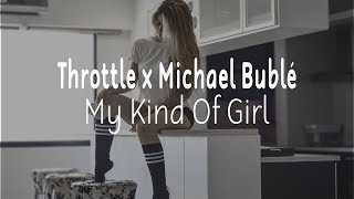 Throttle x Michael Bublé - My Kind Of Girl