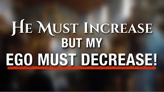 He Must Increase but My Ego Must Decrease! -Sermon by Metropolitan Demetrius