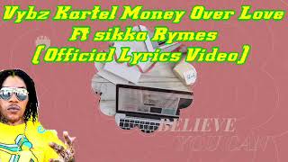 Vybz Kartel Money Over Love Ft Sikka Rymes (Official Lyrics Video) @vybzkartelradio.