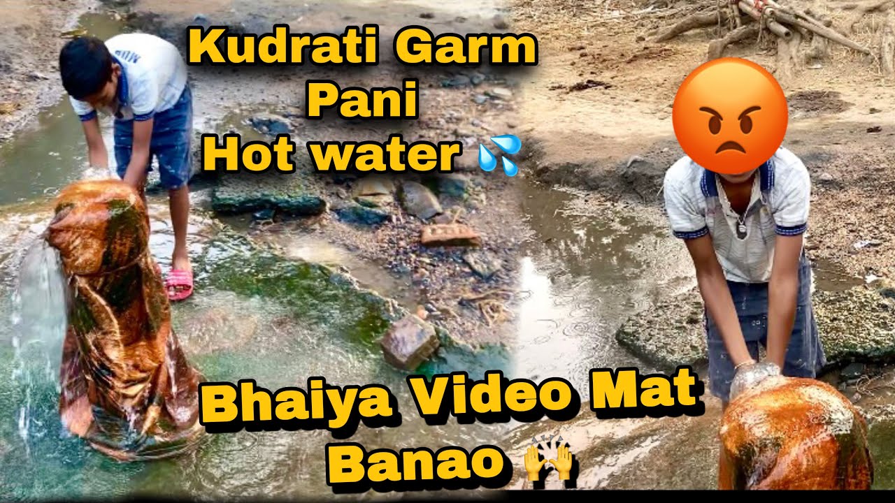 Kudrati Garm Pani 💦 ll Hot water 😡💧ll Bhaiya Video Mat Banao 🙌 YouTube