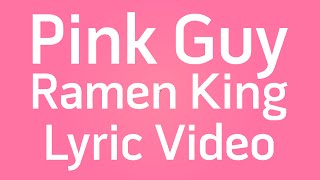 Pink Guy - Ramen King (Filthy Lyric Video) Kinetic Typography