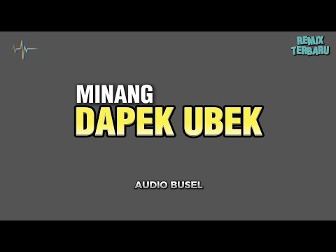 MINANG DAPEK UBEK REMIX TERBARU - AUDIO BUSEL