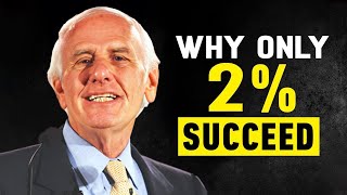 Jim Rohn  Why Only 2% Succeed  Powerful Motivational Speech
