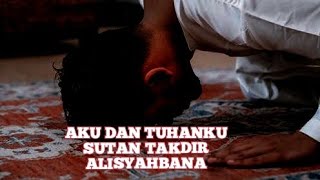 AKU DAN TUHANKU  sutan takdir alisyahbana#puisi#syair #sutantakdiralisyahbana#albaqari
