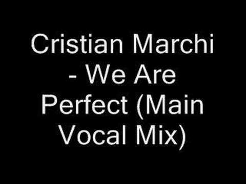 Cristian Marchi - We Are Perfect (Main Vocal Mix)