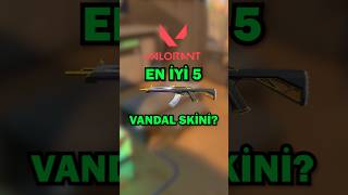 ChatGPT'ye Göre En İyi 5 Vandal Skini #valorant
