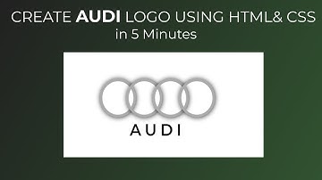 CREATE AUDI LOGO USING HTML & CSS IN JUST 5 MINUTES | AUDI LOGO CREATION | HTML&CSS