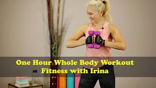 One Hour Whole Body Workout. Fitness with Irina.
