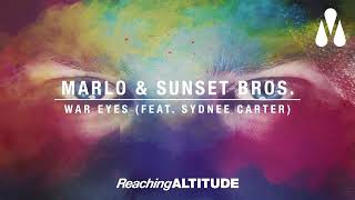 Marlo & Sunset Bros. Feat. Sydnee Carter - War Eyes
